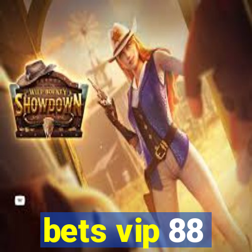 bets vip 88